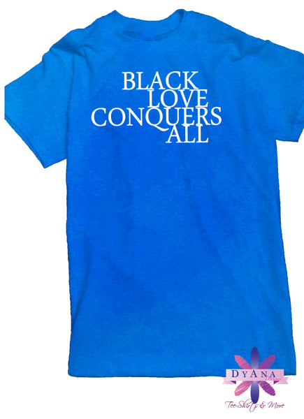 Black Love Conquers All Shirt