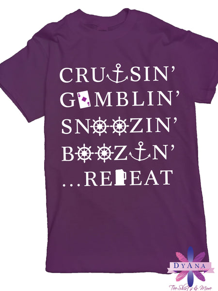 Cruisin' Gamblin' Snoozin' Boozin' Repeat Cruise Shirt