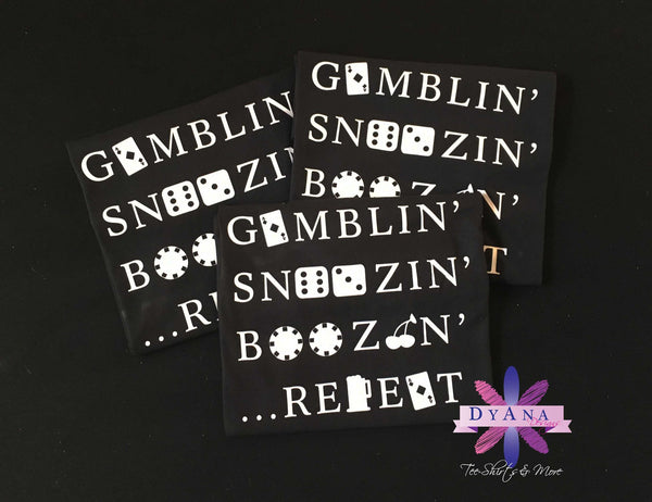 Gamblin' Snoozin' Boozin' Repeat Vegas Shirt