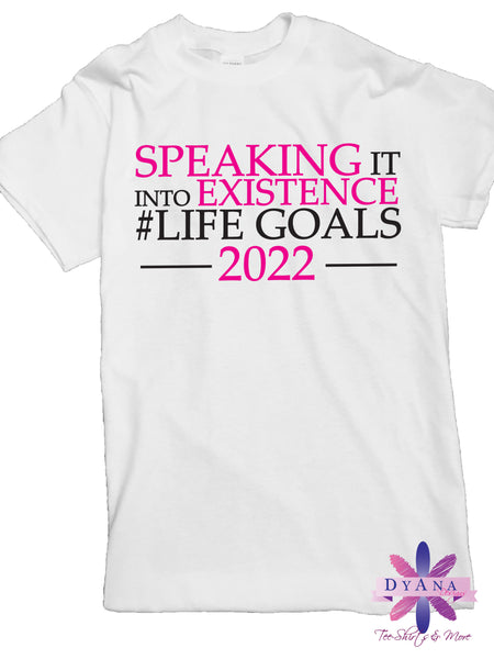 2022 Speaking It Into Existence Shirt