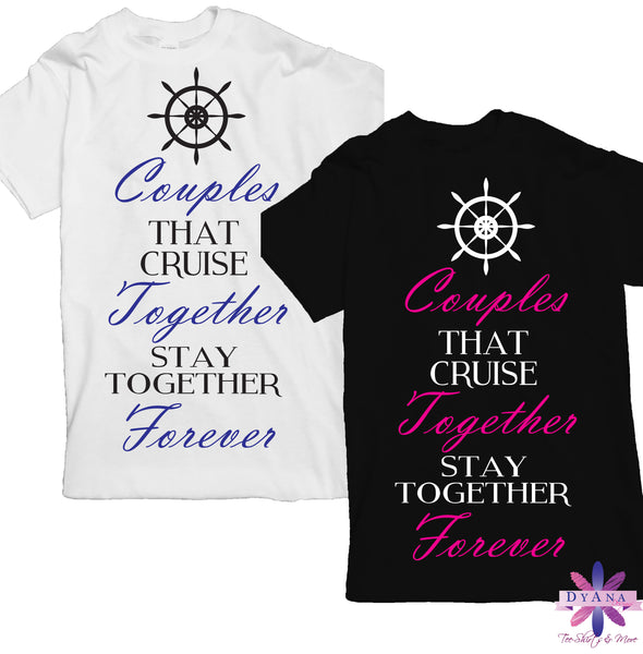 Couples That Cruise Together Stay Together Forever Shirt