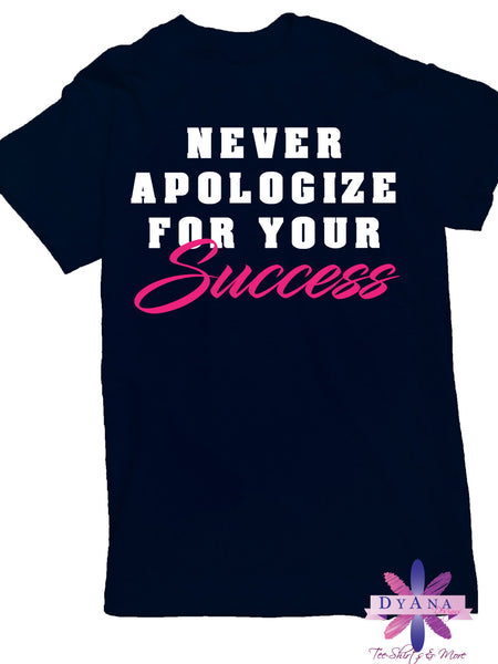 YOUTH - Never Apologize For Your Success Shirt