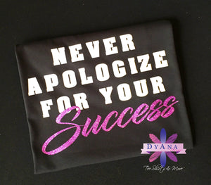 YOUTH - Never Apologize For Your Success Shirt