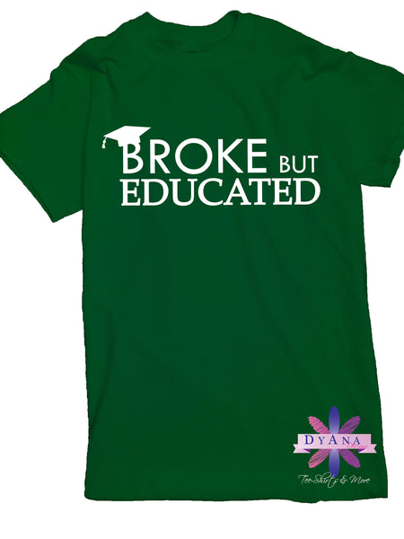 Broke But Educated Shirt