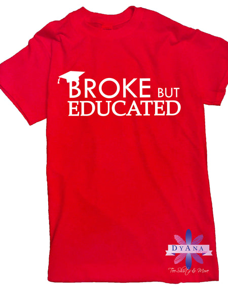 Broke But Educated Shirt